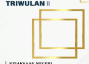 LAPORAN KINERJA TRIWULAN II TAHUN 2025 Kejaksaan Negeri Aceh Singkil